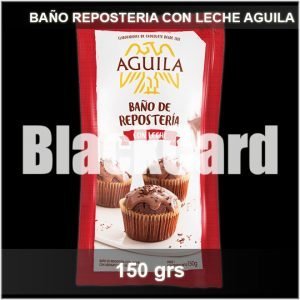 Baño Repostero Leche x 150 grs Aguila