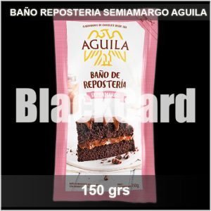 Baño Repostero Semi Amargo x 150 grs Aguila