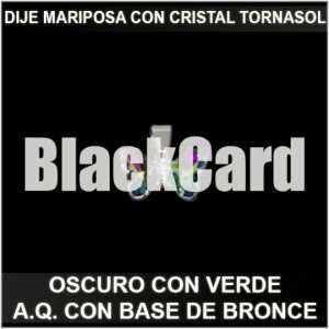 DIJE MARIPOSA CON CRISTAL TORNASOL OSCURO CON VERDE (A.Q. CON BASE DE BRONCE)
