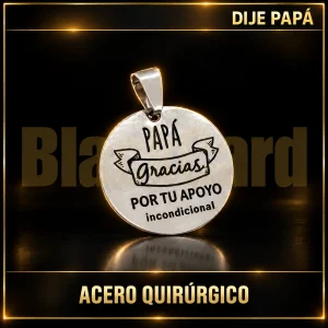 DIJE "PAPÁ GRACIAS POR TU APOYO INCONDICIONAL" (A.Q)