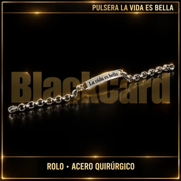 PULSERA FRASE "LA VIDA ES BELLA" (ROLO) (A.Q)
